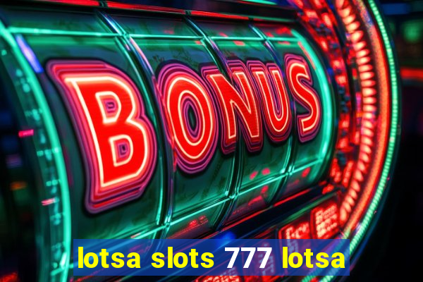 lotsa slots 777 lotsa